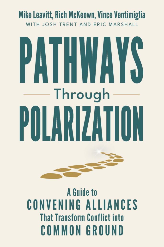 Pathways Through Polarization, A Guide to Convening Alliances That Transform Conflict into Common Ground book cover